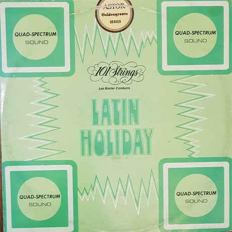 101 Strings With Les Baxter : Latin Holiday (LP, Album, Quad)