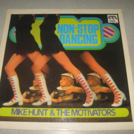 Mike Hunt & The Motivators : Non-Stop Dancing (LP, Album)