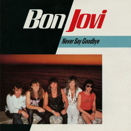 Bon Jovi : Never Say Goodbye (7", Single, Pap)