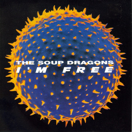 The Soup Dragons : I'm Free (7", Single)