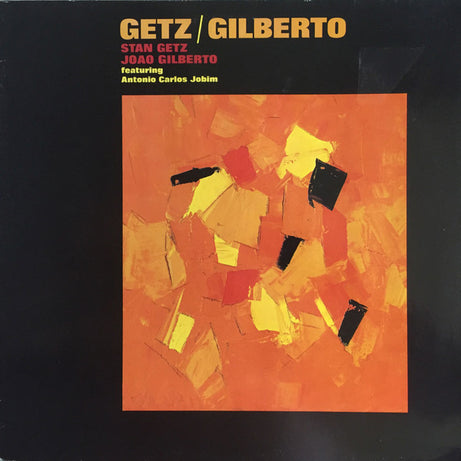 Stan Getz / Joao Gilberto* : Getz / Gilberto (LP, Album, RE)