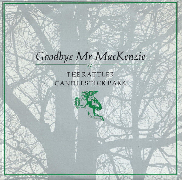 Goodbye Mr. Mackenzie : The Rattler (7")