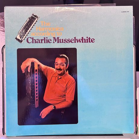 Charlie Musselwhite : The Harmonica According To Charlie Musselwhite (LP)