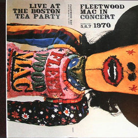 Fleetwood Mac : Live At The Boston Tea Party (Fleetwood Mac In Concert February 5, 6, 7 1970) (4xLP, Comp)