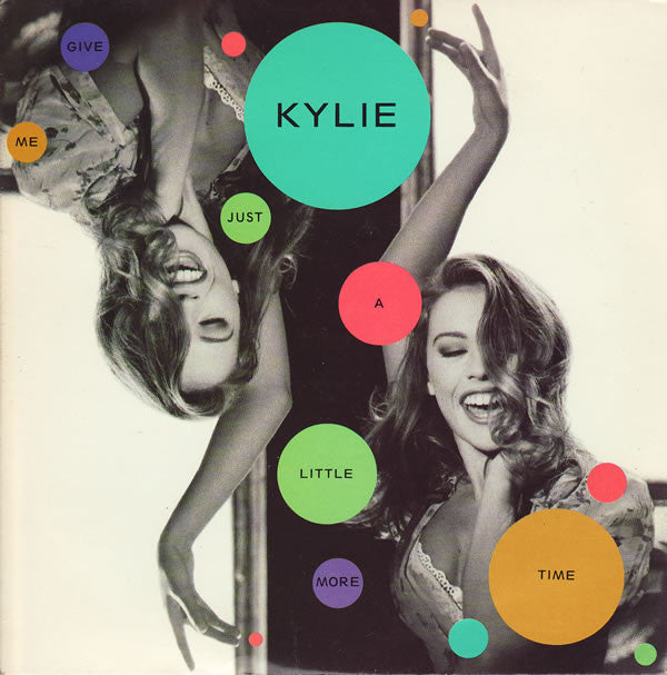 Kylie Minogue : Give Me Just A Little More Time (7", Single)