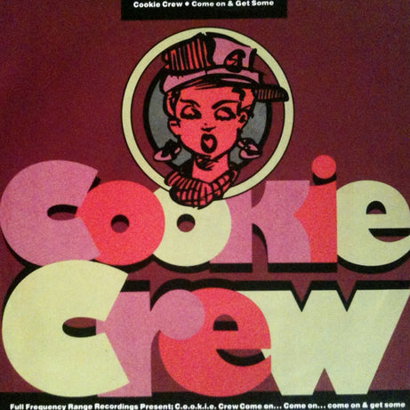 The Cookie Crew : Come On & Get Some (7", Single)