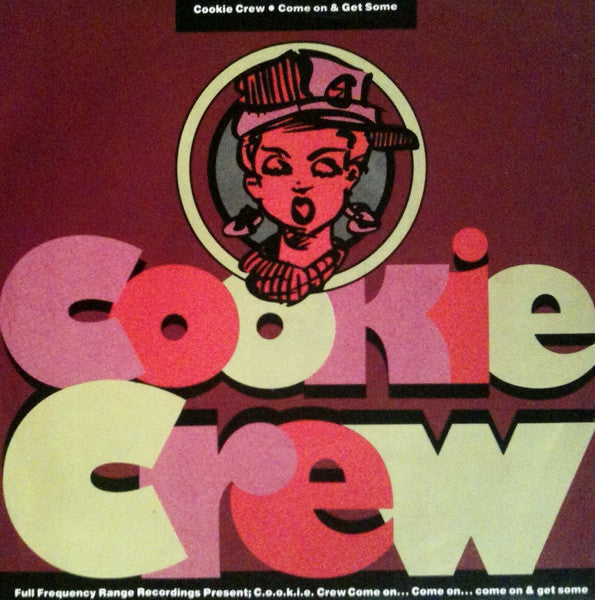 The Cookie Crew : Come On & Get Some (7", Single)