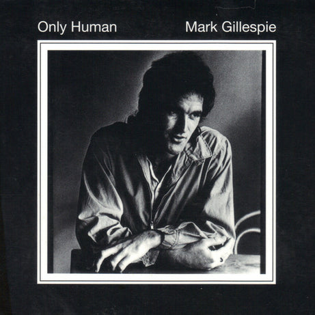 Mark Gillespie (5) : Only Human (CD, Album, RE, RM + CD)