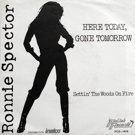 Ronnie Spector : Here Today, Gone Tomorrow (7")