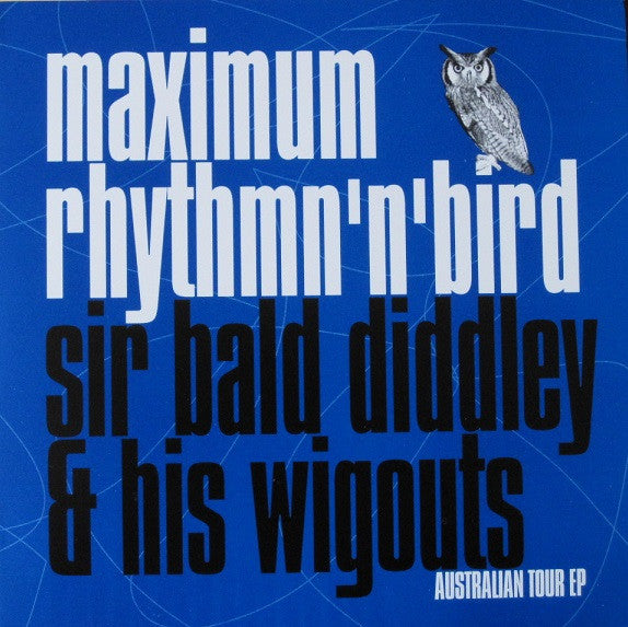 Sir Bald Diddley and his Wig Outs : Maximum Rhythm'n'Bird - Australian Tour EP (7", EP, Mono)