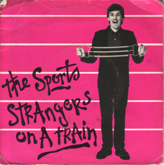 The Sports : Strangers On A Train (7", Single)