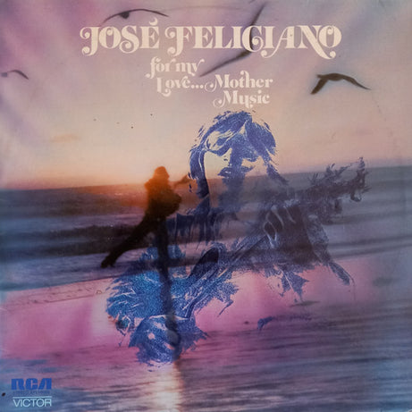 José Feliciano : For My Love...Mother Music (LP, Album)