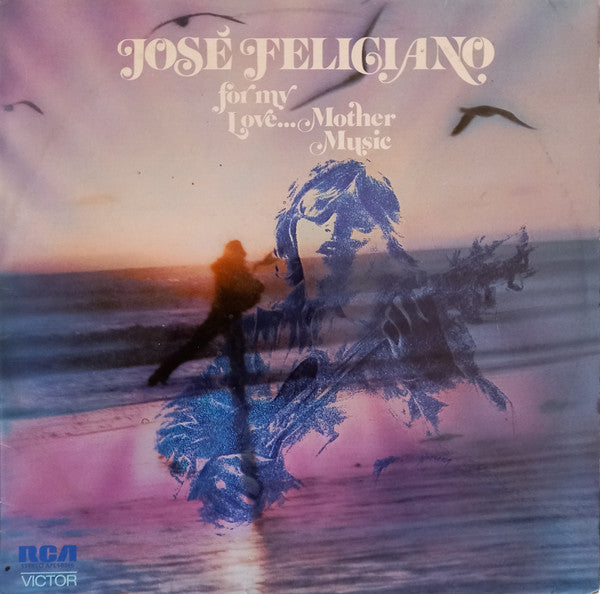 José Feliciano : For My Love...Mother Music (LP, Album)