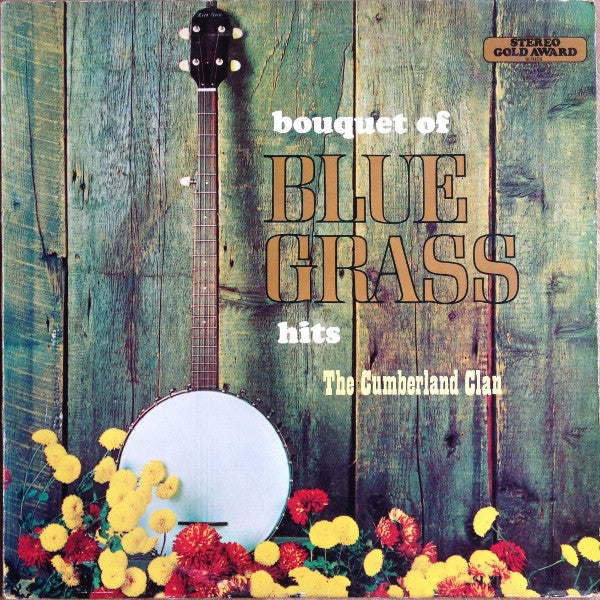 The Cumberland Clan : A Bouquet Of Blue Grass Hits (LP, Album)