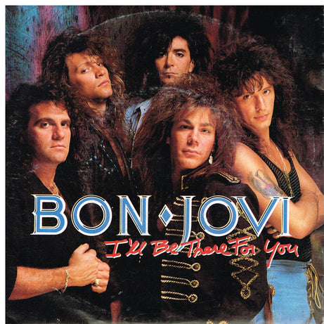 Bon Jovi : I'll Be There For You (7")