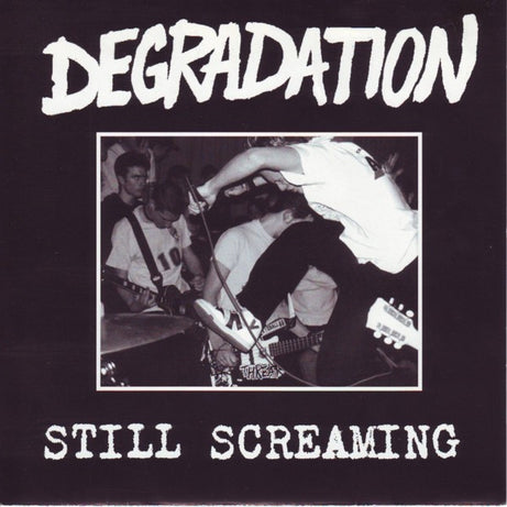 Degradation : Still Screaming (7", EP, Ltd, RE)