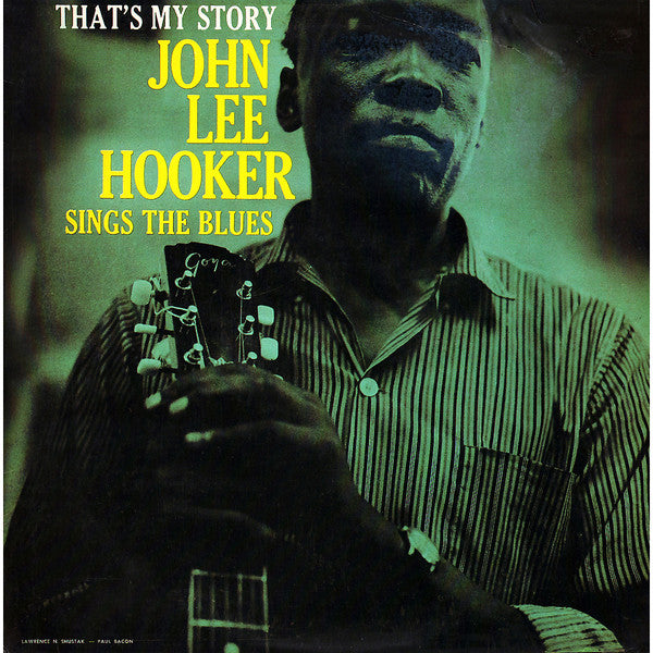 John Lee Hooker : That's My Story: John Lee Hooker Sings The Blues (LP, Album, RE, RM)