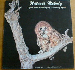 Dick Reucassel And Gus Adendorff : Nature's Melody; Superb Stereo Recordings Of 53 Birds Of Africa (LP)