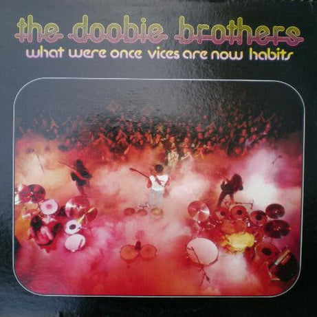 The Doobie Brothers : What Were Once Vices Are Now Habits (LP, Album)