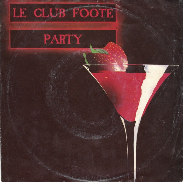 Le Club Foote : Party (7", Single)