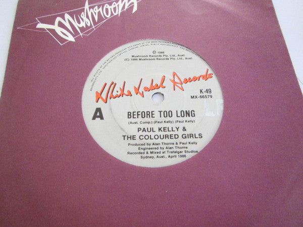Paul Kelly & The Coloured Girls : Before Too Long (7", Single)