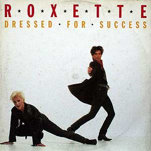 Roxette : Dressed For Success (7", Single)