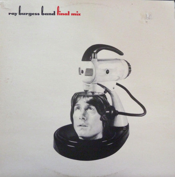 Ray Burgess Band : Final Mix (LP, Album)