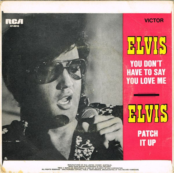 Elvis Presley : You Don't Have To Say You Love Me / Patch It Up (7", Single)
