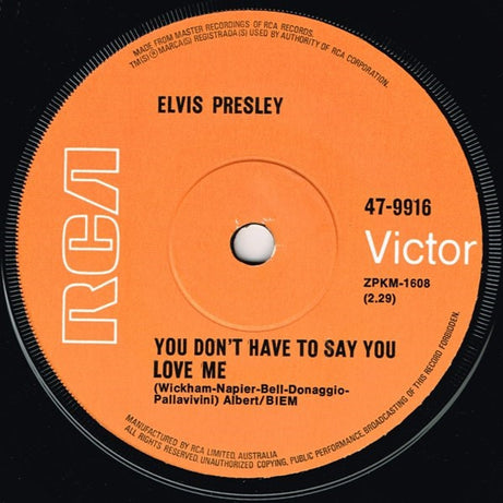 Elvis Presley : You Don't Have To Say You Love Me / Patch It Up (7", Single)