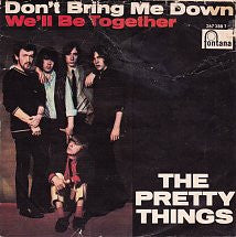 The Pretty Things : Don't Bring Me Down / We'll Be Together (7", Single, Mono)
