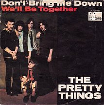 The Pretty Things : Don't Bring Me Down / We'll Be Together (7", Single, Mono)