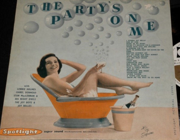 Lennie Holmes / Isabel Denmead / Stan MacLennan & His Night Owls / The Joy Boys & Joy Belles* : The Party's On Me (10", Album)
