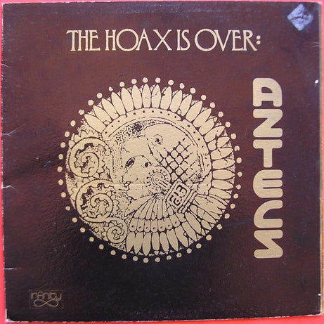 Aztecs* : The Hoax Is Over (LP, Album)