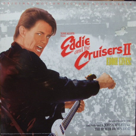 John Cafferty And The Beaver Brown Band : Eddie And The Cruisers II: Eddie Lives! (Original Motion Picture Soundtrack) (LP, Album)