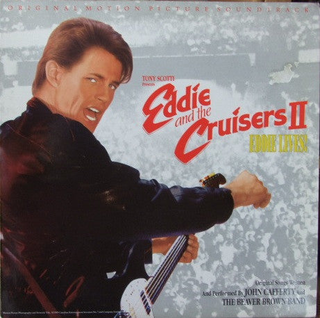 John Cafferty And The Beaver Brown Band : Eddie And The Cruisers II: Eddie Lives! (Original Motion Picture Soundtrack) (LP, Album)