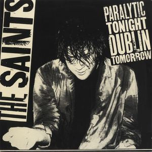 The Saints (2) : Paralytic Tonight, Dublin Tomorrow (7", EP, Whi)
