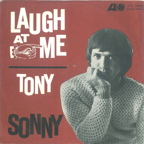 Sonny* / Sonny's Group : Laugh At Me / Tony (7", Single)