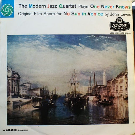 The Modern Jazz Quartet : One Never Knows - Original Film Score For “No Sun In Venice”  (LP, Album, Mono)