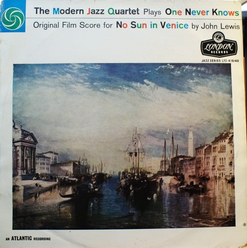 The Modern Jazz Quartet : One Never Knows - Original Film Score For “No Sun In Venice”  (LP, Album, Mono)