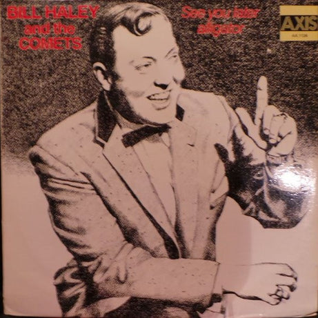 Bill Haley And The Comets* : See You Later Alligator (LP, Comp)