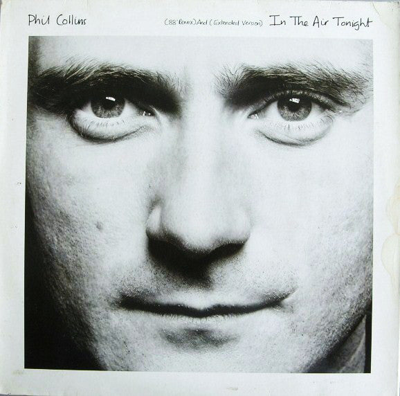 Phil Collins : In The Air Tonight (88' Remix) And (Extended Version) (12", Maxi, Rec)
