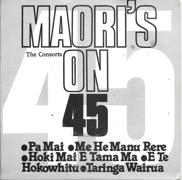The Consorts : Maoris On 45 (7")