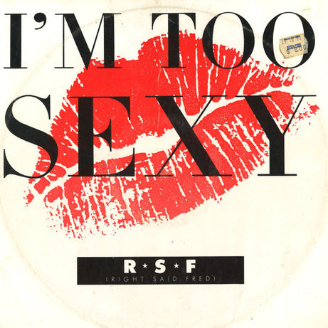 R ★ S ★ F* : I'm Too Sexy (12")