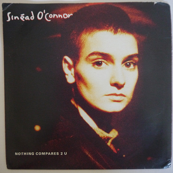 Sinéad O'Connor : Nothing Compares 2 U (7", Single)