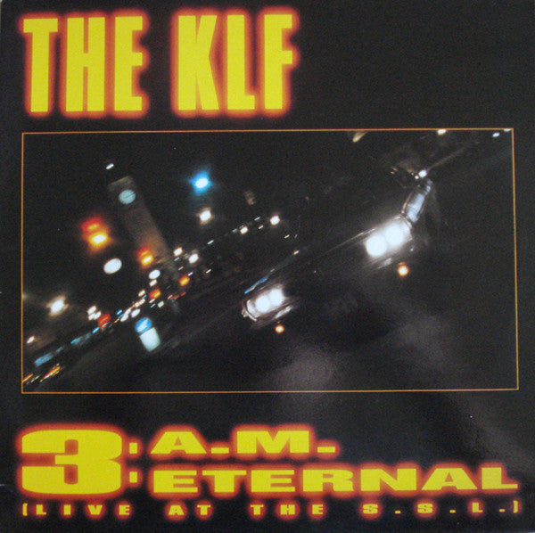 The KLF Featuring The Children Of The Revolution : 3 A.M. Eternal (Live At The S.S.L.) (12")