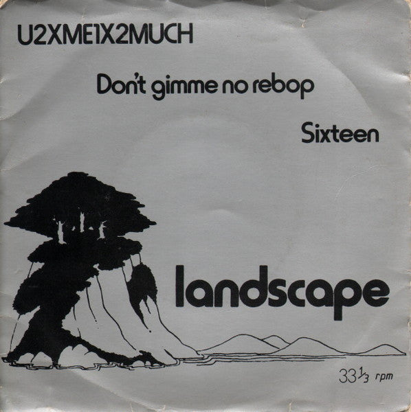 Landscape : U2XME1X2MUCH (7", EP)