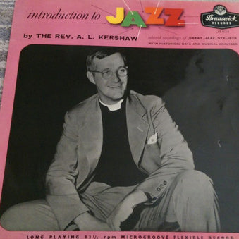 Rev. A. L. Kershaw : Introduction To Jazz (LP, Album, Mono)