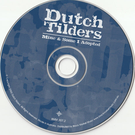 Dutch Tilders : Mine & Some I Adopted (CD, Album)