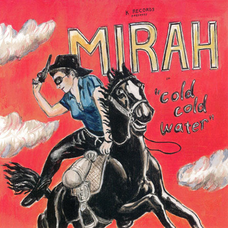 Mirah (3) : Cold Cold Water (7")
