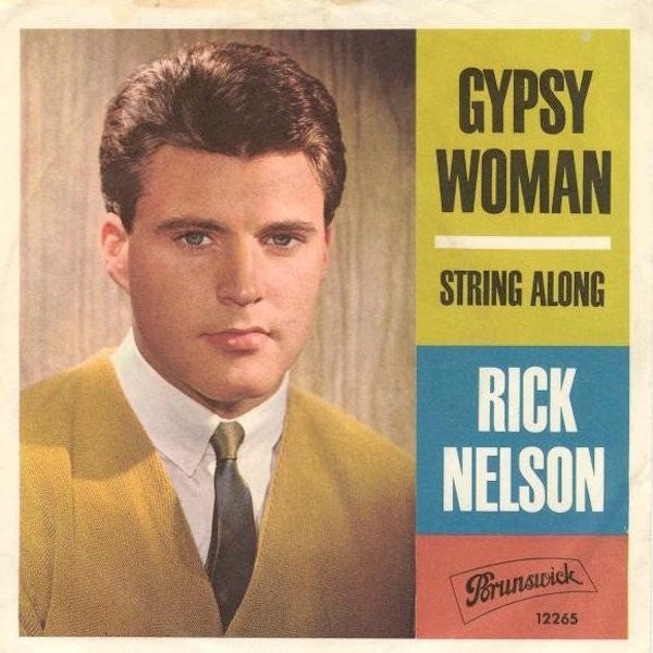 Rick Nelson* : Gypsy Woman / String Along (7", Single, Mono)
